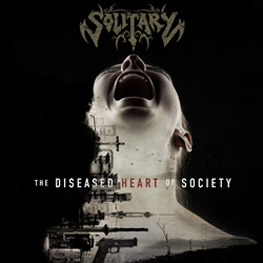 Solitary - The Diseased Heart Of Society (EN)