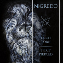 Nigredo - Flesh Torn - Spirit Pierced (EN)