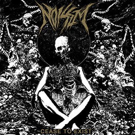 Noisem - Cease To Exist