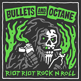 Bullets And Octane - Riot Riot Rock 'n' Roll