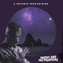 Freddy And The Phantoms - A Universe From Nothing (EN)