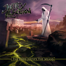 Justify Rebellion - The Ends Justify The Means