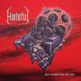Hateful (I) - Set Forever On Me