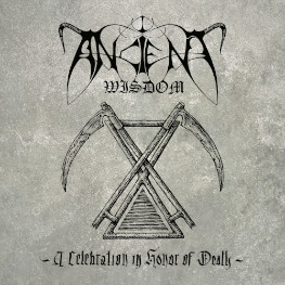 Ancient Wisdom - A Celebration In Honor Of Death