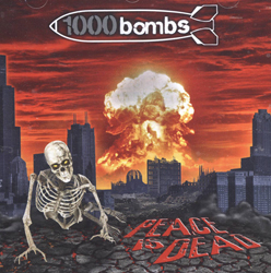 1000 Bombs - Peace Is Dead