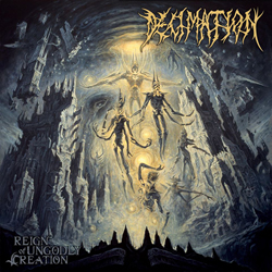 Decimation - Reign Of Ungodly Creation