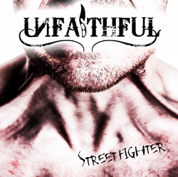 Unfaithful - Streetfighter