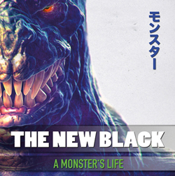 The New Black - A Monsters Life