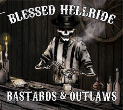 Blessed Hellride - Bastards And Outlaws